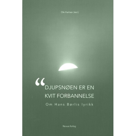 Djupsnøen er en kvit forbannelse : om Hans Børlis lyikk