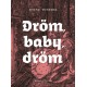 Dröm, baby, dröm