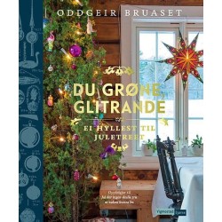 Du grøne, glitrande : ei hyllest til juletreet