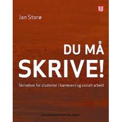 Du må skrive! : skrivebok for studenter i barnevern og sosialt arbeid