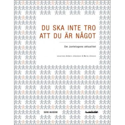 Du ska inte tro att du är något : om Jantelagens aktualitet