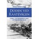 Döden vid Raatevägen : finska vinterkrigets mest mytomspunna slag
