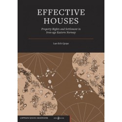 Effective houses : property rights and settlement in iron age Eastern Norway