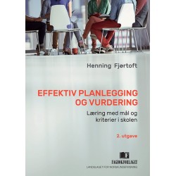 Effektiv planlegging og vurdering : læring med mål og kriterier i skolen  (2.utg.)