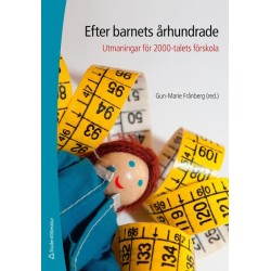 Efter barnets århundrade : utmaningar för 2000-talets förskola