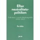Efter neutralitetspolitiken : folkrätten i svensk säkerhetspolitik 1993-2017