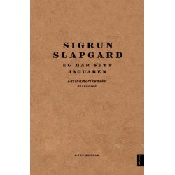 Eg har sett jaguaren : latinamerikanske historier : dokumentar