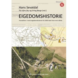 Eigedomshistorie : hovudliner i norsk eigedomshistorie frå 1600-talet fram mot nåtida