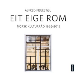 Eit eige rom : Norsk kulturråd 1965-2015