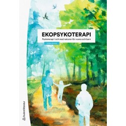 Ekopsykoterapi : psykoterapi i och med naturen för vuxna och barn