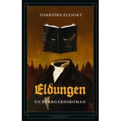 Eldungen : en herrgårdsroman