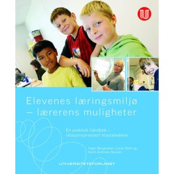 Elevenes læringsmiljø - lærerens muligheter : en praktisk håndbok i ...