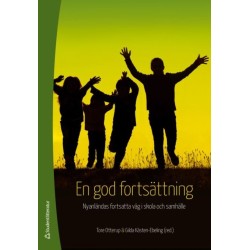 En god fortsättning : nyanländas fortsatta väg i skola och samhälle