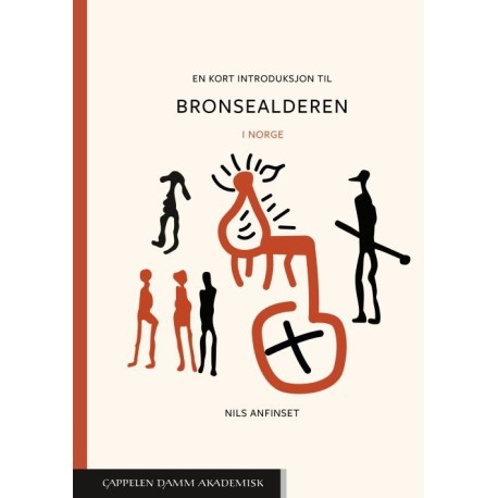 En kort introduksjon til bronsealderen : [i Norge]