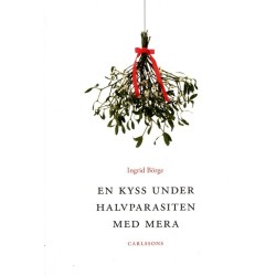En kyss under halvparasiten med mera
