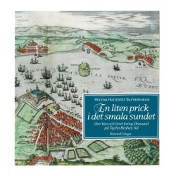 En liten prick i det smala sundet : om Ven och livet kring Öresund på Tycho Brahes tid