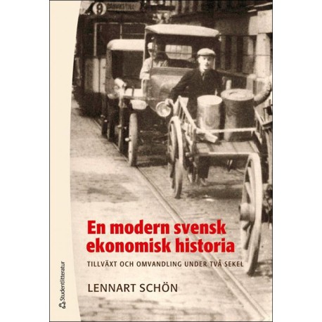 En modern svensk ekonomisk historia : tillväxt och omvandling under två sekel  (4.uppl.)