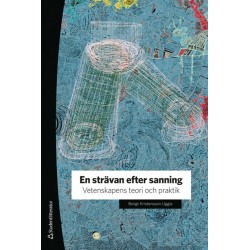 En strävan efter sanning : vetenskapens teori och praktik