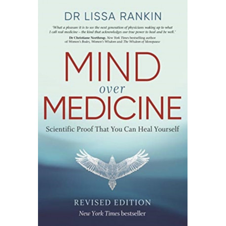 Mind Over Medicine: Scientific Proof That You Can Heal Yourself