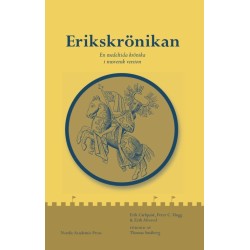 Erikskrönikan : en medeltida krönika i nusvensk version