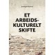 Et arbeidskulturelt skifte