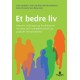 Et bedre liv : historier, erfaringer og forskning om recovery ved rusmiddelmisbruk og psykiske problemer