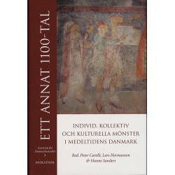 Ett annat 1100-tal : individ, kollektiv och kulturella mönster i medeltidens DK