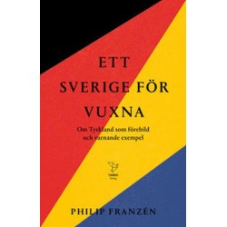 Ett Sverige för vuxna : om Tyskland som förebild och varnande exempel