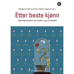 Etter beste kjønn : kjønnsperspektiver på medier og journalistikk