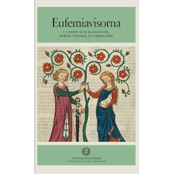 Eufemiavisorna. Bd.1-2 : Flores og Blanzeflor- Hertig Fredrik av Normandie- Ivan Lejonriddaren