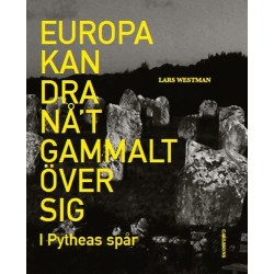 Europa kan dra nåt gammalt över sig : i Pytheas spår