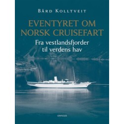 Eventyret om norsk cruisefart : fra vestlandsfjorder til verdens hav