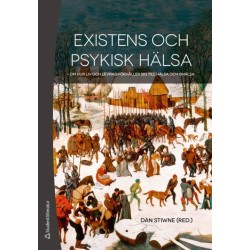 Existens och psykisk hälsa : om hur liv och levnad förhåller sig till hälsa och ohälsa