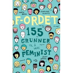 F-ordet : 155 grunner til å være feminist