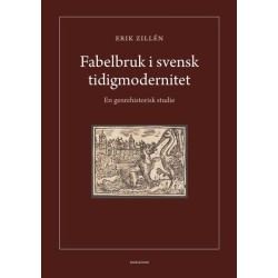 Fabelbruk i svensk tidigmodernitet : en genrehistorisk studie