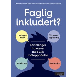 Faglig inkludert? : fortellinger fra elever med ulik måloppnåelse