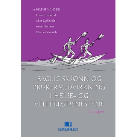 Faglig skjønn og brukermedvirkning i helse- og velferdstjenestene  (2.utg.)