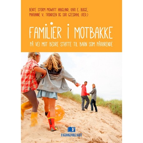 Familier i motbakke : på vei mot bedre støtte til barn som pårørende