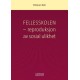 Fellesskolen : reproduksjon av sosial ulikhet