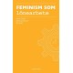 Feminism som lönearbete : om den svenska arbetslinjen och kvinnors frigörelse