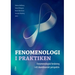 Fenomenologi i praktiken : fenomenologisk forskning i ett skandinaviskt perspektiv