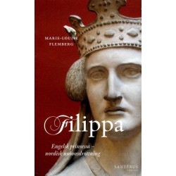 Filippa : engelsk prinsessa och nordisk unionsdrottning