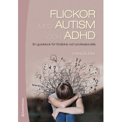 Flickor med autism och adhd : en guidebok för föräldrar och professionella