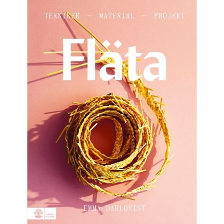 Fläta : tekniker, material & projekt
