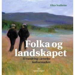 Folka og landskapet : ei vandring i artsrike kulturlandskaper