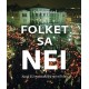 Folket sa nei : norsk EU-motstand frå 1961 til i dag