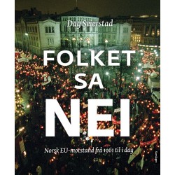 Folket sa nei : norsk EU-motstand frå 1961 til i dag