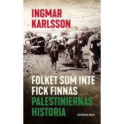 Folket som inte fick finnas : palestiniernas historia
