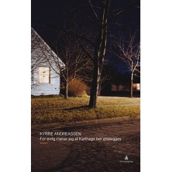 For øvrig mener jeg at Karthago bør ødelegges : roman