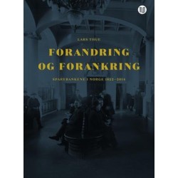 Forandring og forankring : sparebankene i Norge 1822-2014